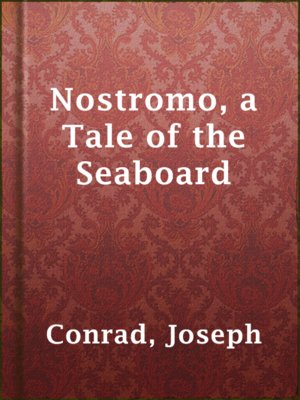 cover image of Nostromo, a Tale of the Seaboard